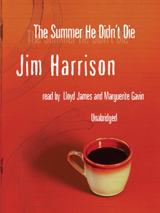 Title details for The Summer He Didn't Die by Jim Harrison - Available